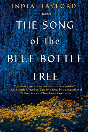 Book Cover - The Song of the Blue Bottle Tree by India Hayford. Dark Blue background with faint image of a tree and yellow flowers